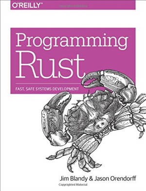 Programming Rust (Jim Blandy, Jason Orendorff) (Z-Library)