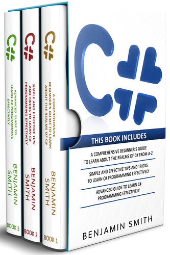 C 3 in 1- Beginners Guide+ Simple and Effective Tips and Tricks+ Advanced Guide to Learn C Programming Effectively (Smith, Benjamin) (Z-Library)