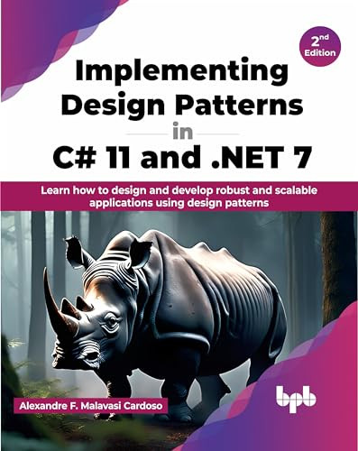 Implementing Design Patterns in C 11 and .NET 7 Learn how to design and develop robust and scalable applications using design… (Alexandre F. Malavasi Cardoso) (Z-Library)
