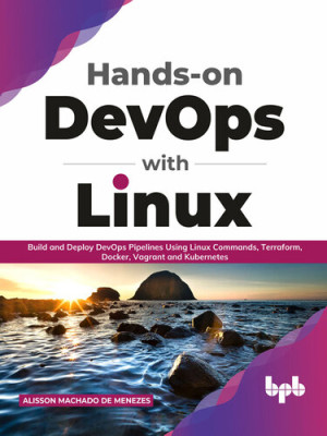 Hands-on DevOps with Linux (Alisson Machado de Menezes) (Z-Library)