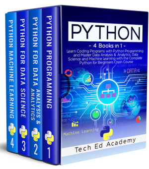 PYTHON Learn Coding Programs with Python Programming and Master Data Analysis  Analytics, Data Science and Machine Learning… (Academy, Tech Ed) (Z-Library)