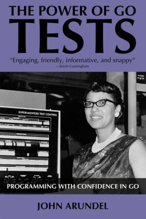 The Power of Go Tests (John Arundel) (Z-Library)