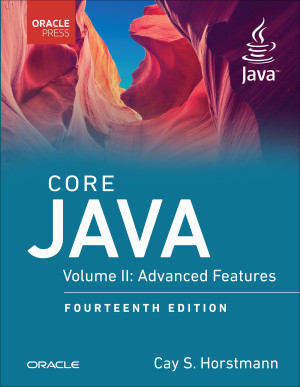 Core Java, Volume II Advanced Features (Oracle Press for Java), 14th Edition (Cay Horstmann) (Z-Library)