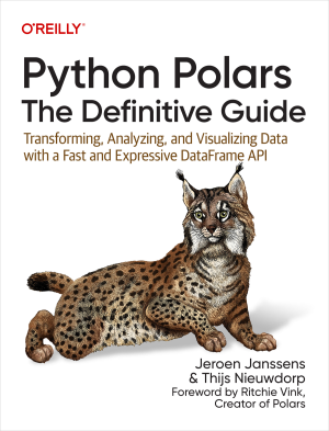Python Polars The Definitive Guide (8th Early Release) (Jeroen Janssens and Thijs Nieuwdorp) (Z-Library)