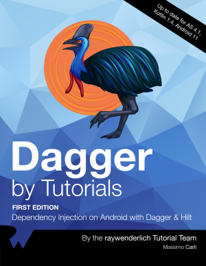 Dagger by Tutorials Dependency Injection on Android with Dagger  Hilt (Massimo Carli, the raywenderlich Tutorial Team) (z-library.sk, 1lib.sk, z-lib.sk)