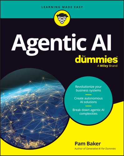 Agentic AI For Dummies (Pam Baker) (z-library.sk, 1lib.sk, z-lib.sk)