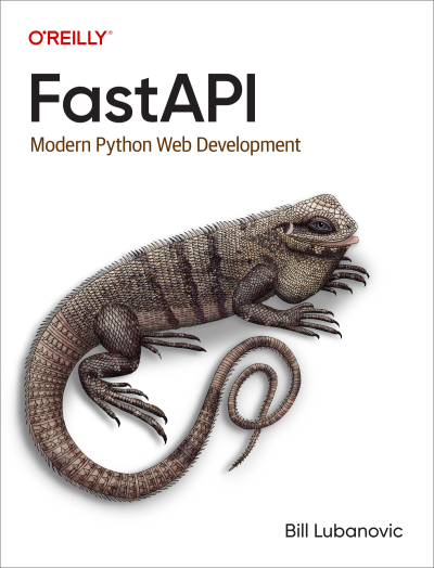 FastAPI (Bill Lubanovic) (z-library.sk, 1lib.sk, z-lib.sk)