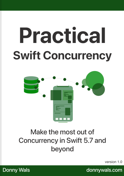 Practical Swift Concurrency Make the most out of Concurrency in Swift 5.7 and beyond (Donny Wals) (z-library.sk, 1lib.sk, z-lib.sk)