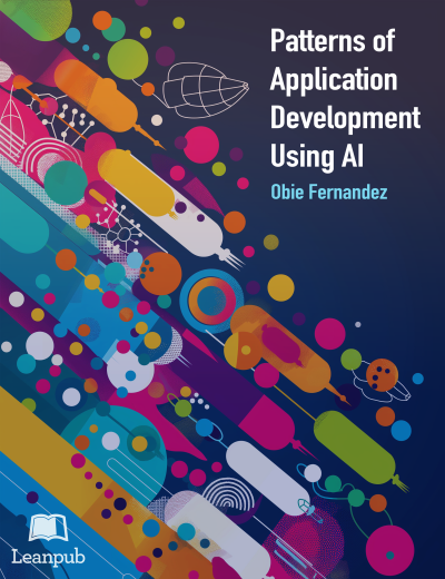 Patterns of Application Development Using AI (Obie Fernandez) (z-library.sk, 1lib.sk, z-lib.sk)