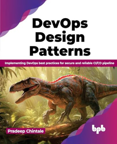 DevOps Design Pattern Implementing DevOps best practices for secure and reliable CICD pipeline (Pradeep Chintale)（Z-Library）