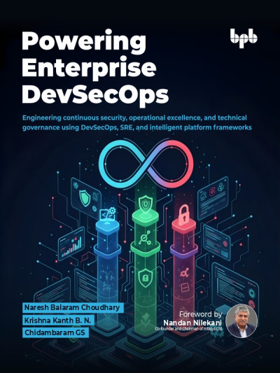 Powering Enterprise DevSecOps (Naresh Balaram Choudhary etc.)（Z-Library）