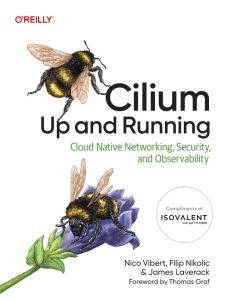 Cilium Up and Running (Nico Vibert, Filip Nikolic, James Laverack)（Z-Library）