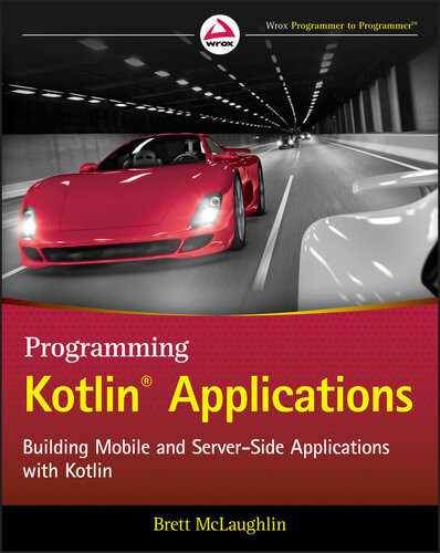 Programming Kotlin Applications Building Mobile and Server-Side Applications with Kotlin (Brett McLaughlin) (z-library.sk, 1lib.sk, z-lib.sk)