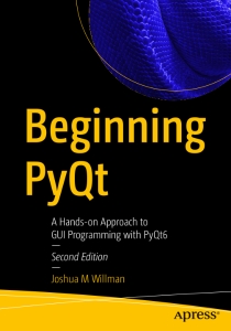 Beginning PyQt - A Hands-on Approach to GUI Programming with PyQt6 (Joshua M. Willman)（Z-Library）