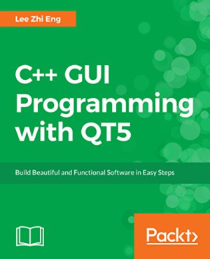 C++ GUI Programming with QT5 (Lee Zhi Eng) (z-library.sk, 1lib.sk, z-lib.sk)
