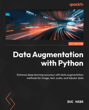 Data Augmentation with Python (Duc Haba) (z-library.sk, 1lib.sk, z-lib.sk)