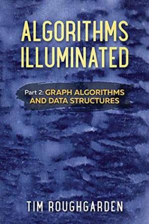 Algorithms Illuminated (Part 2) Graph Algorithms and Data Structures (Tim Roughgarden) (z-library.sk, 1lib.sk, z-lib.sk)
