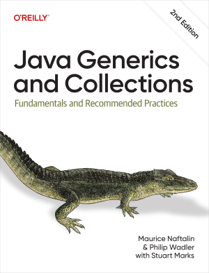 Java Generics and Collections, 2nd Edition (Maurice Naftalin, Philip Wadler) (z-library.sk, 1lib.sk, z-lib.sk)