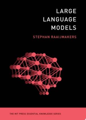 Large Language Models (Stephan Raaijmakers) (z-library.sk, 1lib.sk, z-lib.sk)