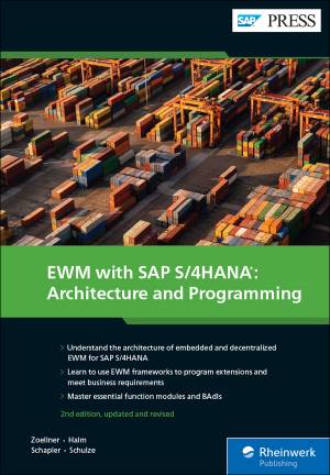 EWM with SAP S4HANA Architecture and Programming (Zoellner, PeterHalm, RobertSchapler etc.) (z-library.sk, 1lib.sk, z-lib.sk)
