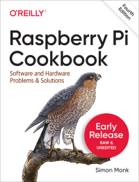 Raspberry Pi Cookbook, 4th Edition (First Early Release 2021-05-17) (Simon Monk) (z-library.sk, 1lib.sk, z-lib.sk)