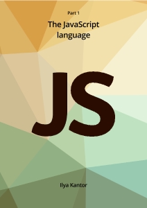 Javascript.info Ebook Part 1 The JavaScript language (Ilya Kantor, javascript.info)（Z-Library）