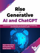 Rise of Generative AI and ChatGPT (Utpal Chakraborty, Soumyadeep Roy etc.) (z-library.sk, 1lib.sk, z-lib.sk)