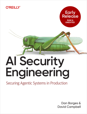 AI Security Engineering (Dan Borges and David Campbell)（Z-Library）