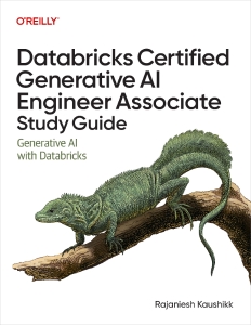 Databricks Certified Generative AI Engineer Associate Study Guide (Rajaniesh Kaushikk)（Z-Library）