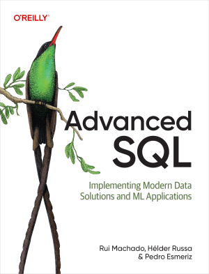 Advanced SQL (Rui Pedro Machado, Helder Russa etc.)（Z-Library）