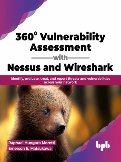 360° Vulnerability Assessment with Nessus and Wireshark ( etc.)（Z-Library）