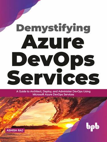 Demystifying Azure DevOps Services (Ashish Raj)（Z-Library）