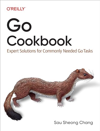 Go Cookbook Expert Solutions for Commonly Needed Go Tasks (Sau Sheong Chang) (Z-Library) (1)