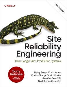 Site Reliability Engineering, 2nd Edition (for Raymond Rhine) (First Early Release) (Betsy Beyer, Chris Jones, Christof Leng etc.)（Z-Library）