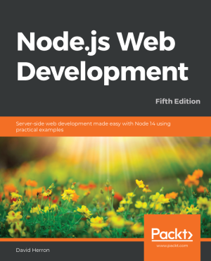 Node.js Web Development, Fifth Edition (David Herron) (z-library.sk, 1lib.sk, z-lib.sk)