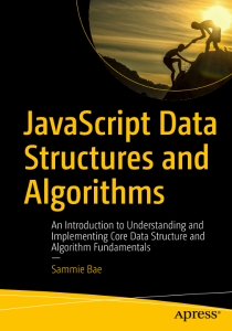 JavaScript Data Structures and Algorithms An Introduction to Understanding and Implementing Core Data Structure and Algorithm… (Sammie Bae) (z-library.sk, 1lib.sk, z-lib.sk)
