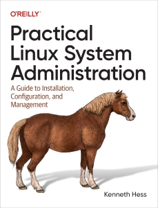 Practical Linux System Administration A Guide to Installation, Configuration, and Management (Kenneth Hess) (z-library.sk, 1lib.sk, z-lib.sk)