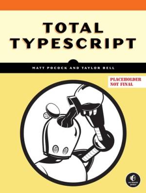 Total Typescript (Matt Pocock) (z-library.sk, 1lib.sk, z-lib.sk)