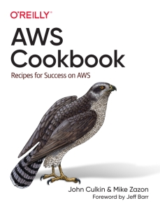 AWS Cookbook Recipes for Success on AWS (John Culkin and Mike Zazon) (z-library.sk, 1lib.sk, z-lib.sk)
