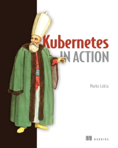 Kubernetes in Action (Marko Lukša)（Z-Library）