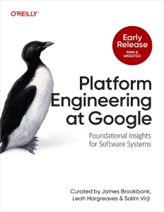 Platform Engineering at Google (First Early Release) (James Brookbank, Leah Hargreaves etc.)（Z-Library）