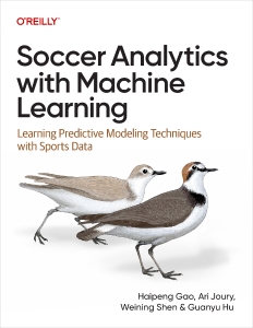 Soccer Analytics with Machine Learning Learning Predictive Modeling Techniques with Sports Data (Haipeng Gao, Ari Joury, Weining Shen etc.)（Z-Library）