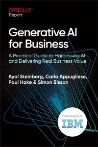 Generative AI for Business (Ayal Steinberg, Carlo Appugliese, Paul Hake etc.)（Z-Library）