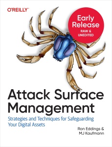 Attack Surface Management (Early Release) (Ron Eddings, MJ Kaufmann)（Z-Library）