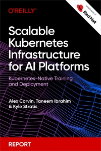 Scalable Kubernetes Infrastructure for AI Platforms (for True Epub) (Alex Corvin, Taneem Ibrahim etc.)（Z-Library）