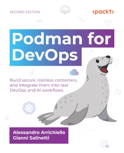 Podman for DevOps Build secure, rootless containers, and integrate them into real DevOps and AI workflows (Alessandro Arrichiello, Gianni Salinetti)（Z-Library）