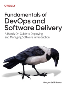 Fundamentals of DevOps and Software Delivery A Hands-On Guide to Deploying and Managing Software in Production (Yevgeniy Brikman) (z-library.sk, 1lib.sk, z-lib.sk) (1)