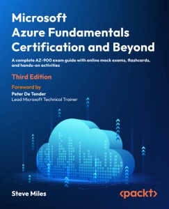 Microsoft Azure Fundamentals Certification and Beyond A complete AZ-900 exam guide with online mock exams, flashcards, and… (Steve Miles) (z-library.sk, 1lib.sk, z-lib.sk)