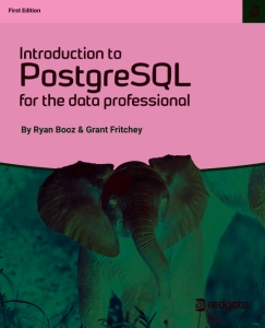 Introduction to PostgreSQL for the data professional (Ryan Booz, Grant Fritchey) (z-library.sk, 1lib.sk, z-lib.sk)