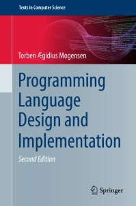 Programming Language Design and Implementation (Torben Ægidius Mogensen)（Z-Library）
